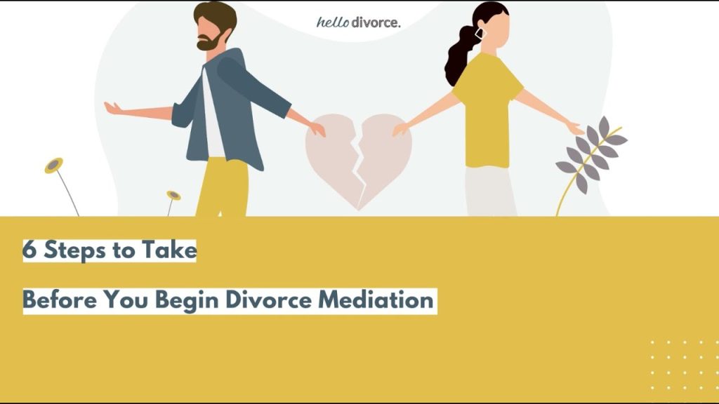 6 steps to take before you begin divorce mediation6 steps to take before you begin divorce mediation